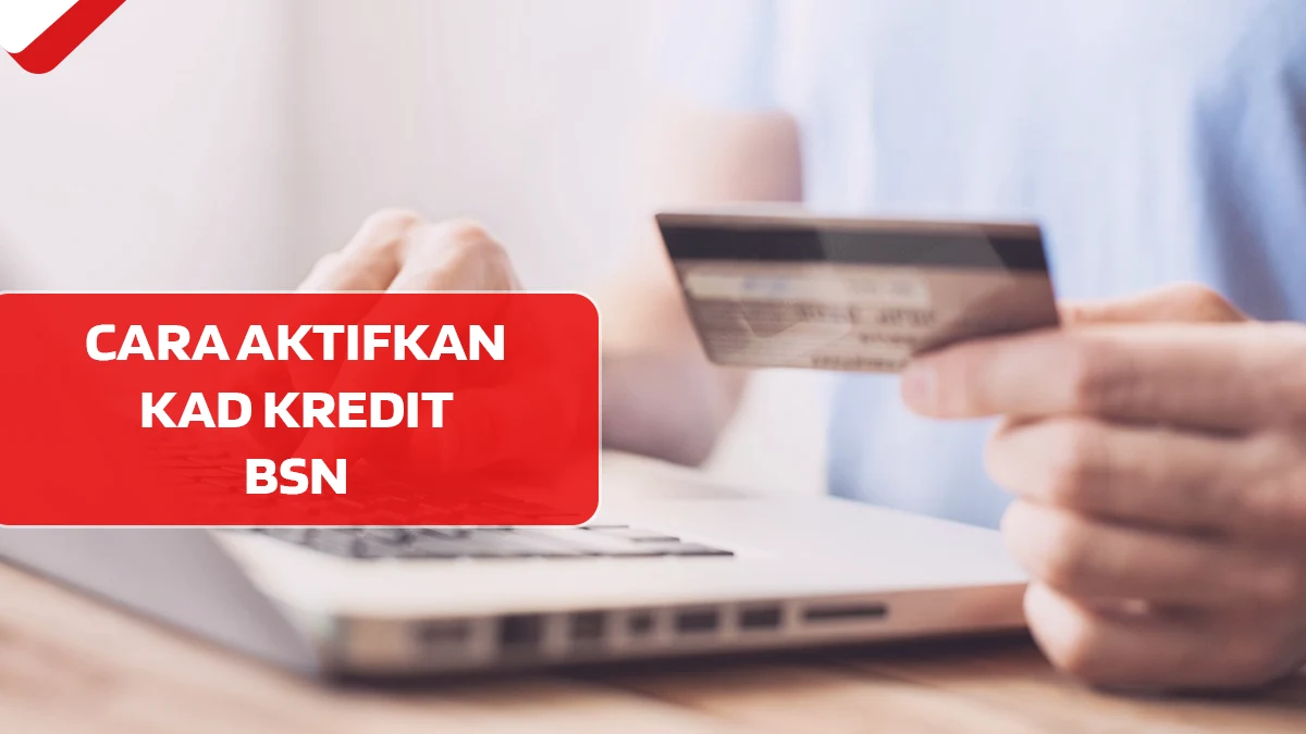 Cara Aktifkan Kad Kredit BSN