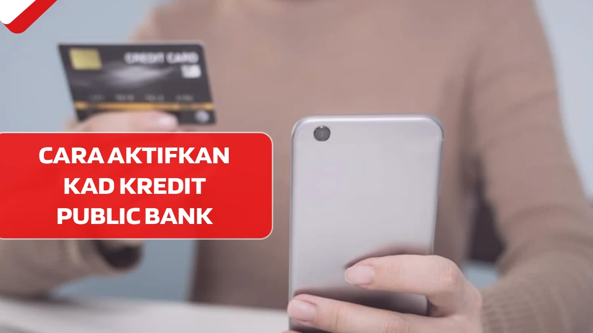 Cara Aktifkan Kad Kredit Public Bank