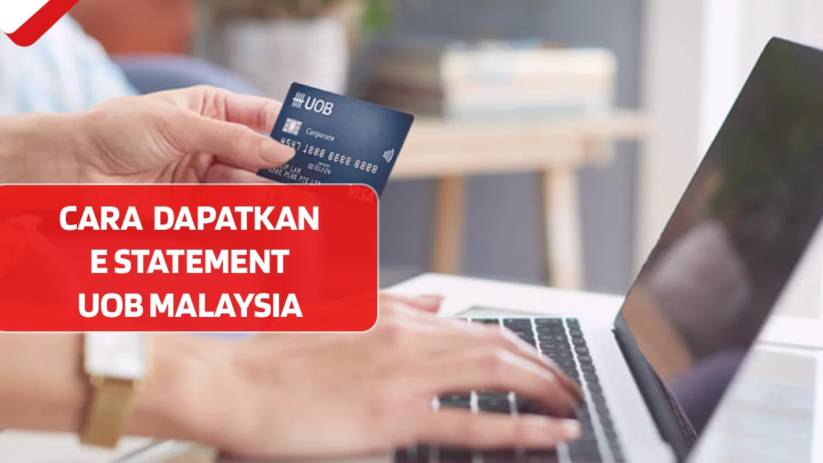 Cara Dapatkan e Statement UOB Malaysia