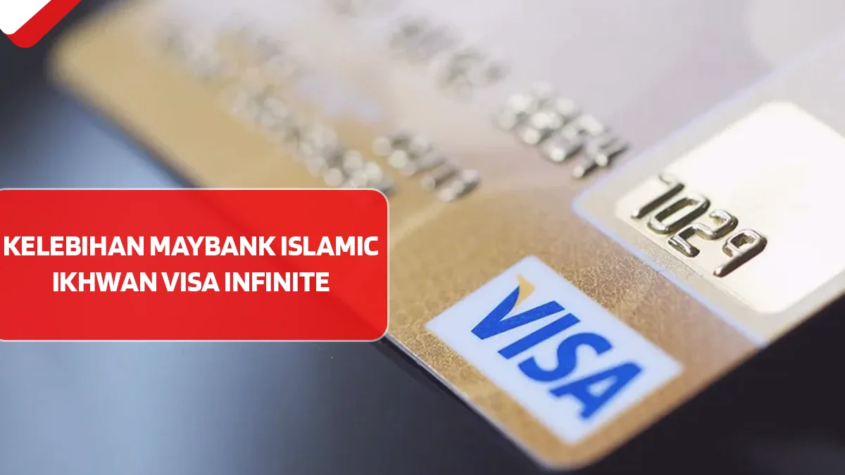 Kelebihan Maybank Islamic Ikhwan Visa Infinite
