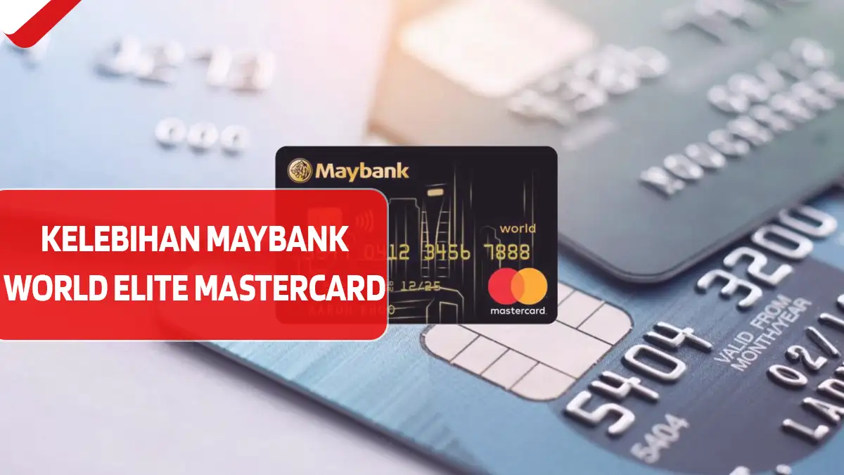 Kelebihan Maybank World Elite Mastercard