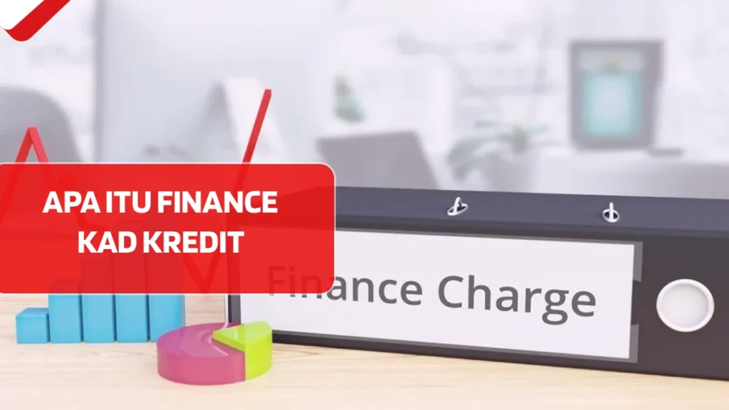 Apa Itu Finance Charge Kad Kredit