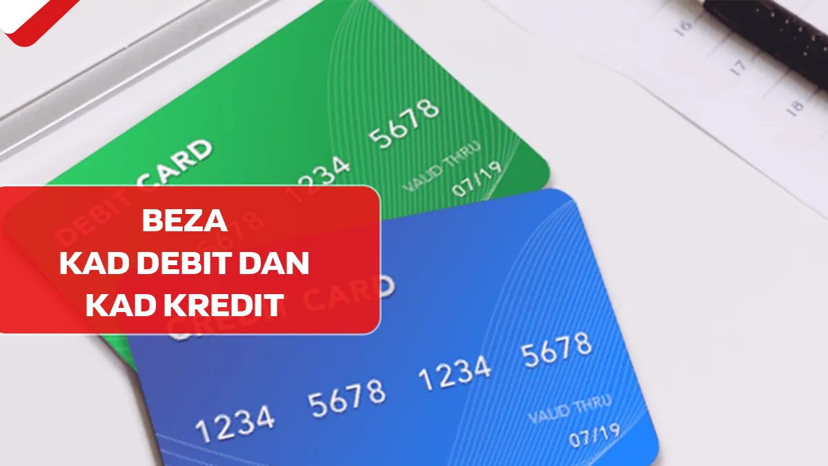 Beza Kad Debit dan Kad Kredit