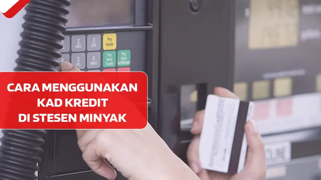 Cara Menggunakan Kad Kredit di Stesen Minyak