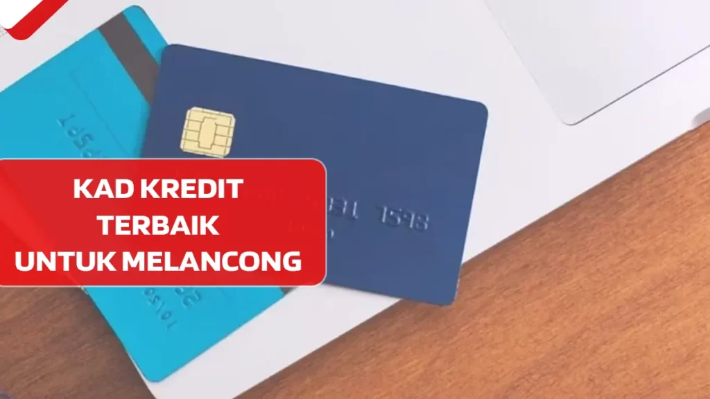Kad Kredit Terbaik untuk Melancong