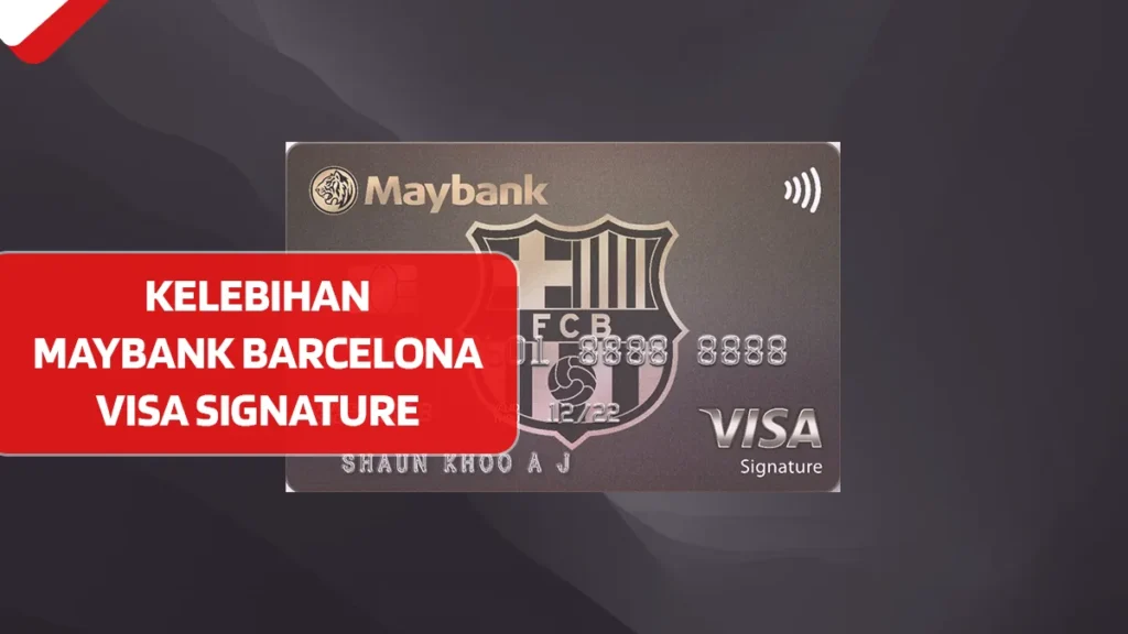 Kelebihan Maybank FC Barcelona Visa Signature