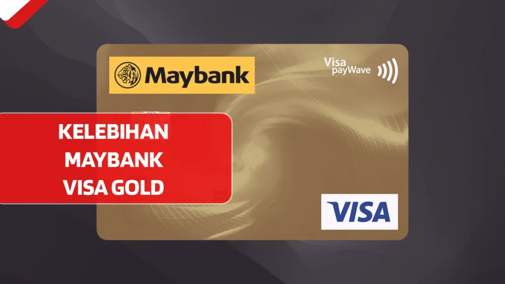 Kelebihan Maybank Visa Gold