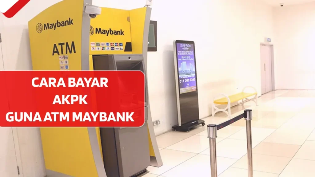 Cara Bayar AKPK Guna ATM Maybank