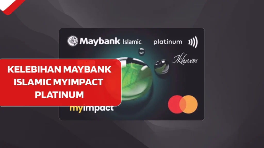 Kelebihan Maybank Islamic myimpact Platinum