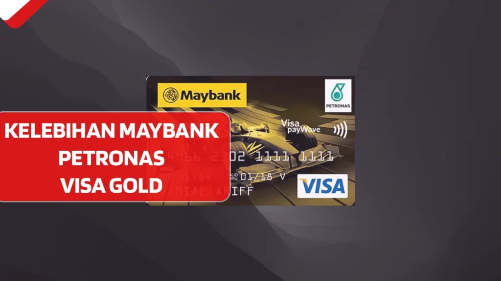 Kelebihan Maybank PETRONAS Visa Gold